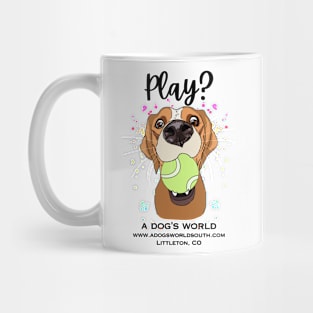 Play? (Back) - A Dog's World - Cute dog with tennis ball wants to play Mug